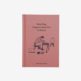 What They Forgot To Teach You At School_Simple_Beautiful_Things