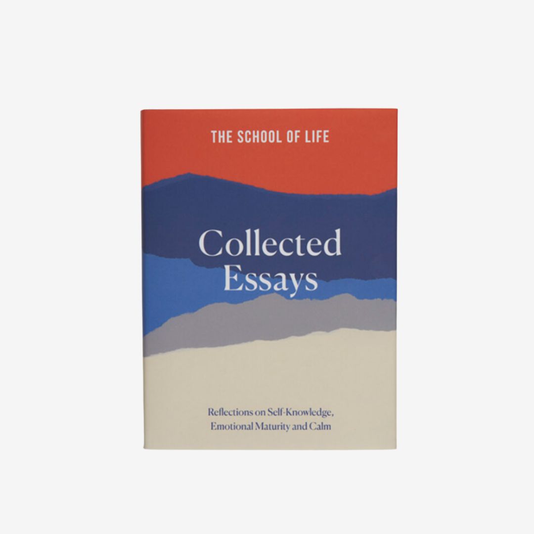 Collected Essays - Reflections on Self-Knowledge, Emotional Maturity and Calm
