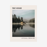 Tiny House - Live small dream big.