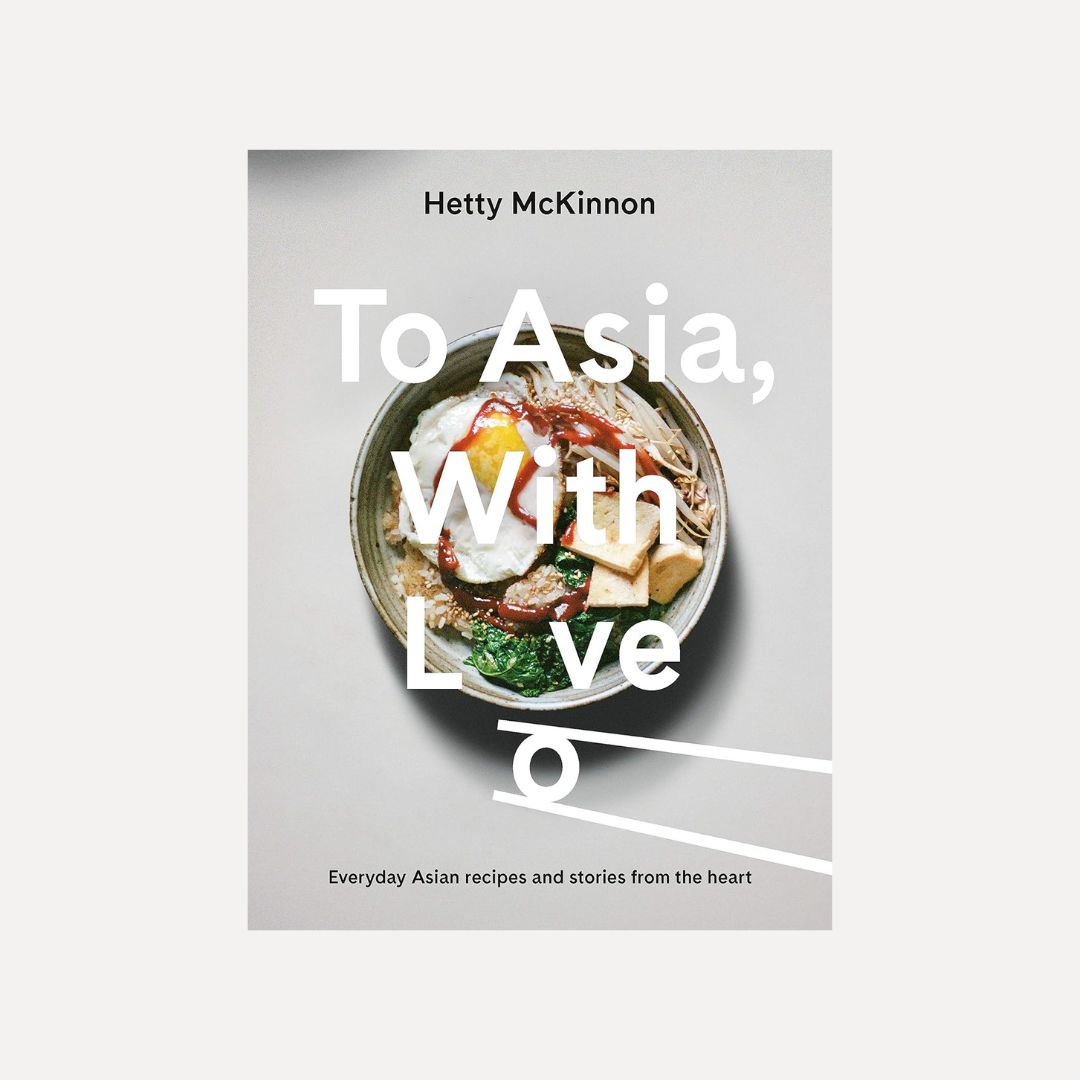 To Asia, With Love - Hetty McKinnon_Simple_Beautiful_Things
